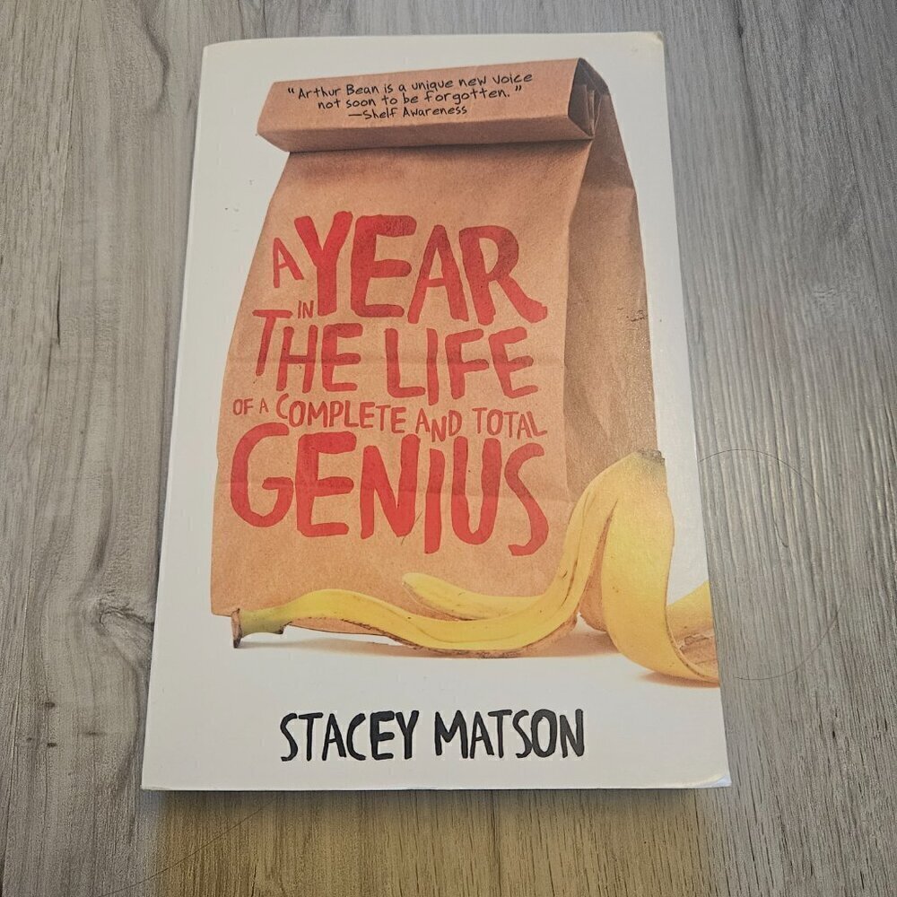 A Year in the Life of a Complete & Total Genius by Stacey Matson (paperback)Book